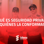¿Qué es la Seguridad Privada y Quiénes la Conforman?